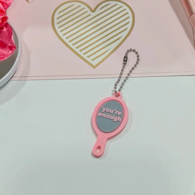 You’re Enough Mirror Keychain – Cute 3D Printed Affirmation Charm, Pink Bag Accessory, Self Love Gift