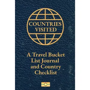 Countries Visited: A Travel Bucket List Journal and Country Checklist for Avid and Aspiring Travelers