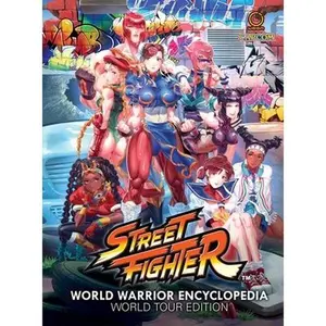 Street Fighter World Warrior Encyclopedia: World Tour Edition (Hardcover) -- Matt Moylan, Hardcover