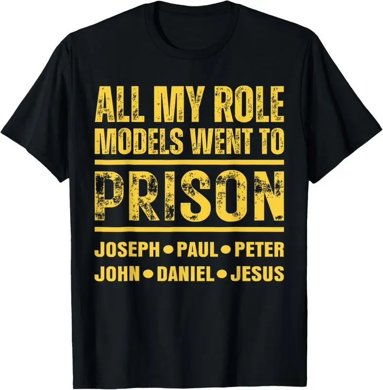 100% Cotton All My Role Models Went to Prison T-Shirt Casual Streetwear Black Classic