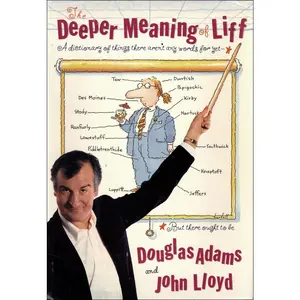 USED-The Deeper Meaning of Liff: A Dictionary of Things There Aren't Any Words for Yet--But There Ought to Be by Adams, Douglas (Paperback)
