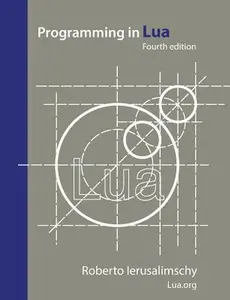 Programming in Lua, fourth edition -- Roberto Ierusalimschy, Paperback