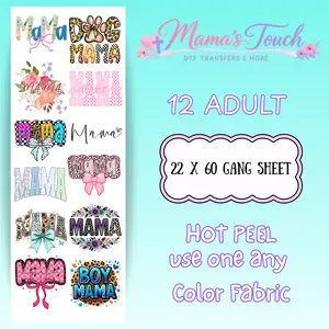 MAMA  - MAMA Designs -  DTF Transfers - 22X60 Gang Sheet - NOT a shirt OR a digital product