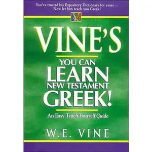 USED-Vine's Learn New Testament Greek: An Easy Teach Yourself Course in Greek by Vine, W. E. (Paperback)