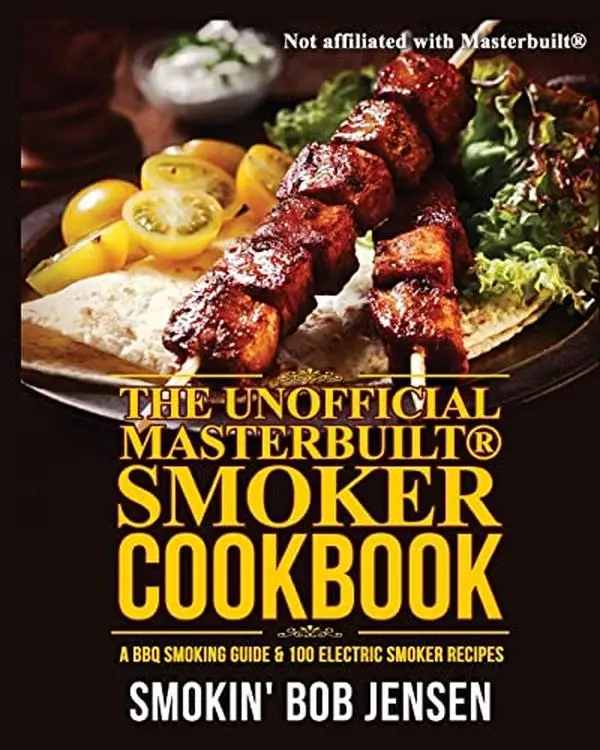 USED Book - The Unofficial Masterbuilt Smoker Cookbook: A BBQ Smoking Guide & 100 Electric Smoker Recipes by Smokin' Bob Jensen (Paperback) - english