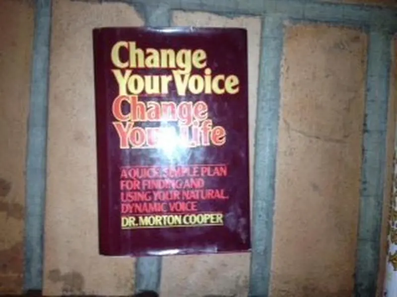 USED-Change your voice, change your life: A quick, simple plan for finding and using your natural, dynamic voice by Morton Cooper (Paperback)