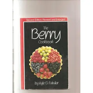USED-The berry cookbook by Kyle D Fulwiler (Paperback)