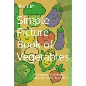 Simple Picture Book of Vegetables: A Collection of Minimalist Black and White Illustrations Paperback – June 15, 2025