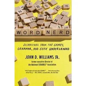 USED-Word Nerd: Dispatches from the Games, Grammar, and Geek Underground by Williams, John D. (Paperback)