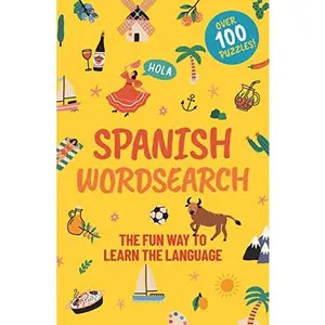 USED-Spanish Wordsearch: The Fun Way to Learn the Language: Over 100 Puzzles! by Eric Saunders (Paperback)