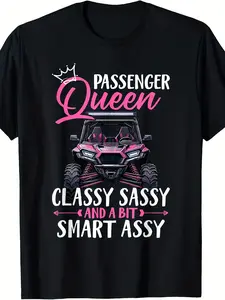 SXS UTV Passenger Queen Classy Sassy And A Bit Smart Assy T-Shirt, Same Design for Both Men And Women, 2025 Summer Short-Sleeve Printed Tee Made of Pure 220G