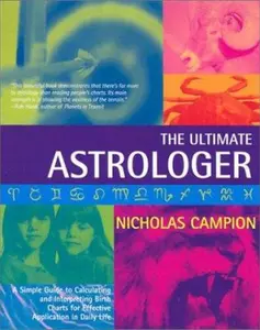 USED-Ultimate Astrologer: A Simple Gude to Calculating and Interpreting Birth Charts for Effective Application in Daily Life by Nicholas Campion (Paperback)