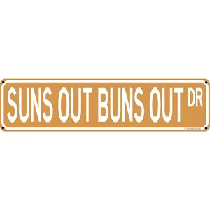 Suns Out Buns Out Dr Beach Theme Street Sign 16" x 4" Funny Tin Sign Shore Home Pool Tiki Decor (SunsOutBunsOutStreet)