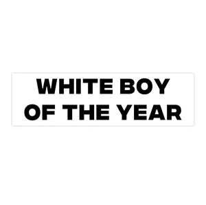 White Boy of the Year | Bumper Sticker AND Magnet | Funny Meme Sticker | 8.7'' X 2.7'' | Waterproof Premium Quality