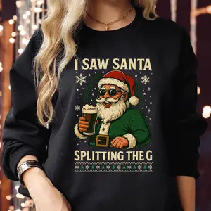 I Saw Santa Splitting The G Sweatshirt, Funny Christmas Jumper Rude Ugly Merry Christmas Drinking Shirts, Xmas Gift