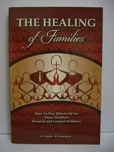 USED-The Healing of Families: How To Pray Effectively for Those Stubborn Personal and Familial Problems by Yozefu B. Ssemakula (Paperback)