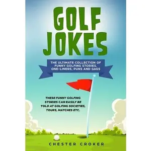 USED-Golf Jokes: The Ultimate Collection Of Funny Golfing Jokes by Croker, Chester (Paperback)