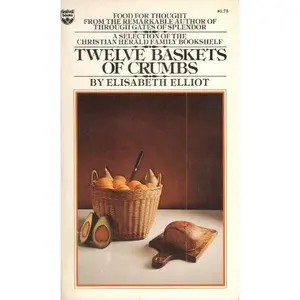 USED-Twelve Baskets of Crumbs by Elisabeth Elliot (Paperback)