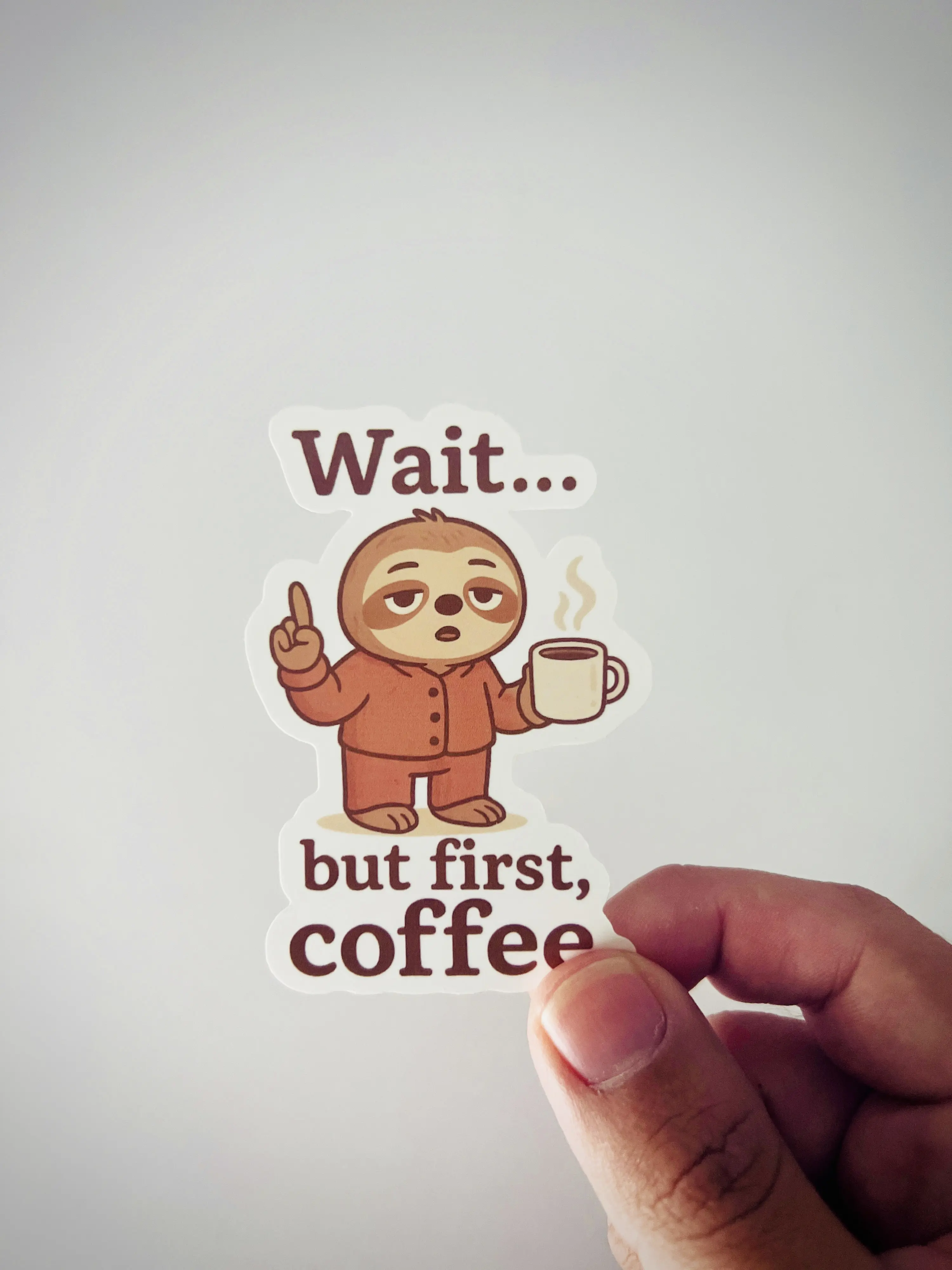 Wait... But First, Coffee – Sloth Sticker