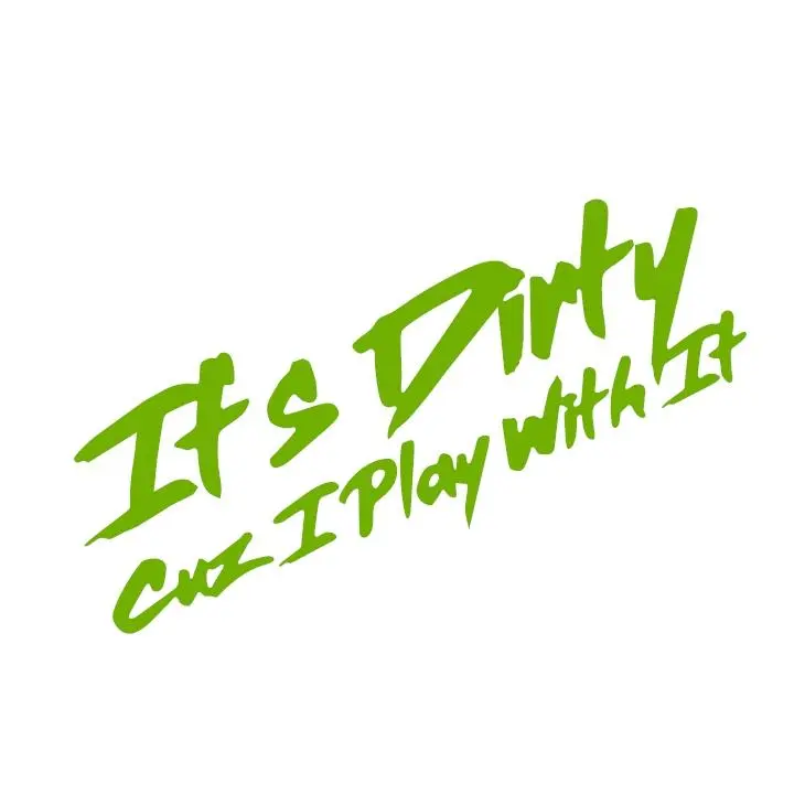 It's Dirty, Cuz I Play with It Off-Road 4x4 Vinyl Decal Sticker UV & Waterproof Bumper Window Laptop Automotive Water Bottle Gift accessories – LIME GREEN 7"
