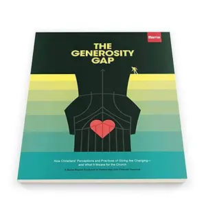 USED-The Generosity Gap: How Christians' Perceptions and Practices of Giving Are Changing - and What It Means for the Church by Barna Group (Paperback)