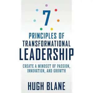 USED-7 Principles of Transformational Leadership: Create a Mindset of Passion, Innovation, and Growth by Blane, Hugh (Paperback)