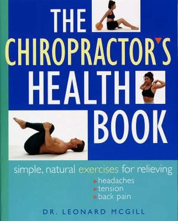 USED Book - The Chiropractor's Health Book: Simple, Natural Exercises for Relieving Headaches, Tension, and Back Pain by Leonard McGill (Paperback) - english