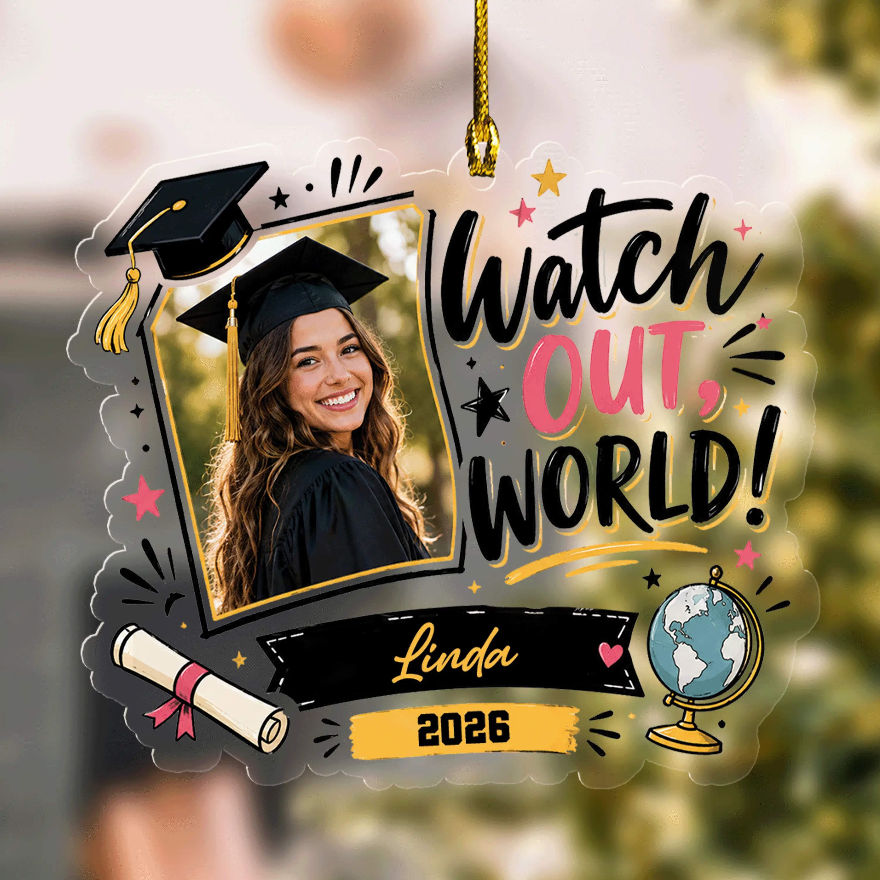 Watch Out World Personalized Acrylic Ornament with Photo, Custom Name Graduation Gift