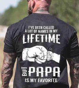 I've Been Called A Lot Of Names In My Lifetime But Papa Is My Favorite Shirt, Top Menswear, Streetwear, Gift for Husband, Unisex, Casual TShirt Sweatshirt Hoodie