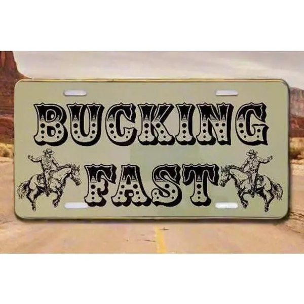 Bucking Fast License Plate - Wild Horse Edition 12" x 6" Durable Aluminum Slogan for Truck Owners Ranch Lovers Rodeo Fans