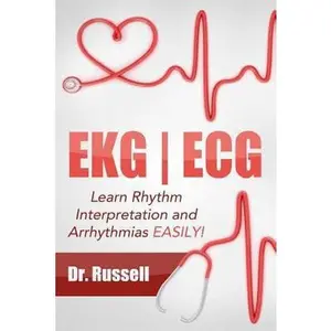 USED-EKG - ECG (Learn Rhythm Interpretation and Arrhythmias Easily!): Bonus - Causes, Symptoms, Nursing Interventions and Medical Treatments! by Russell (Paperback)