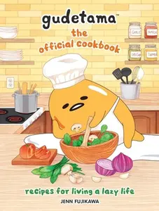 USED-Gudetama: The Official Cookbook: Recipes for Living a Lazy Life by Sanrio (Hardcover)