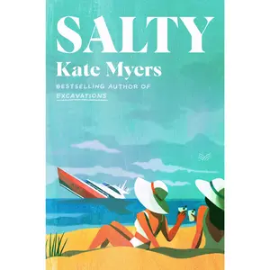 Salty: A Novel by Kate Myers [Hardback Book]