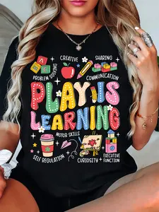 Play Is Learning Teacher T-Shirt| Vibrant Educational Graphic Print, Breathable Summer Casual Tee, Machine Washable Round Neck Top for Educators, Back to Gift for Teachers, Casual Wear, Playful Design, Medium Stretch Fabric