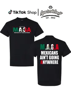 Mexicans Ain't Going Anywhere Shirt - MAGA Immigration Tee, Latina Power T-Shirt, Protest Shirt, Equality Tee - MAGA Shirt, Unisex Pullover Tee
