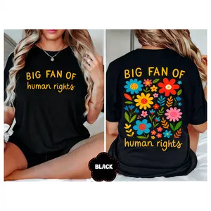 100% Cotton Unisex BIG FAN OF HUMAN RIGHTS Floral Pattern T-Shirt, Bold Slogan Pro Democracy Equality Graphic Tee, Raise Kind Humans Shirt