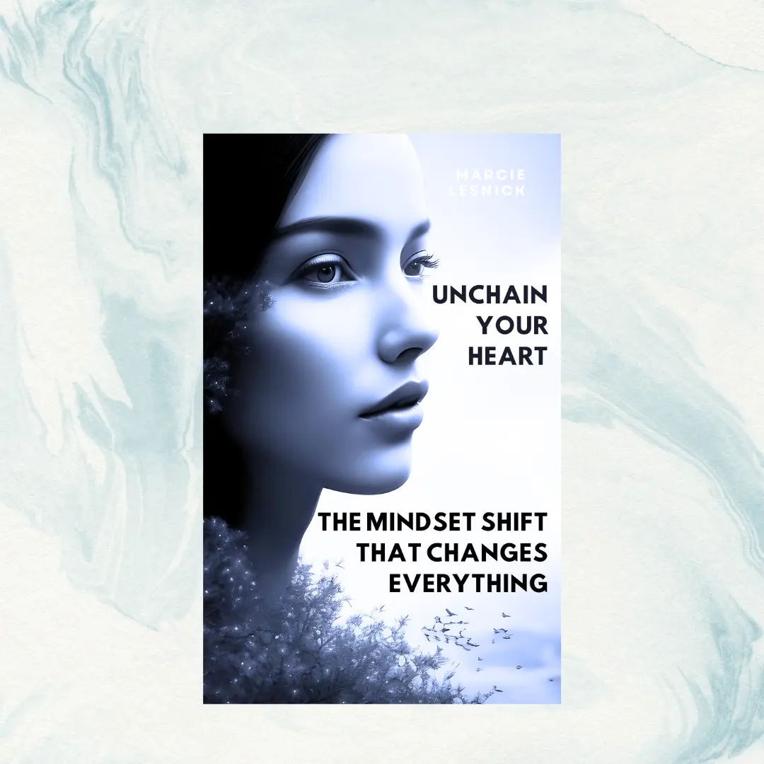Unchain Your Heart - The Mindset Shift That Changes Everything