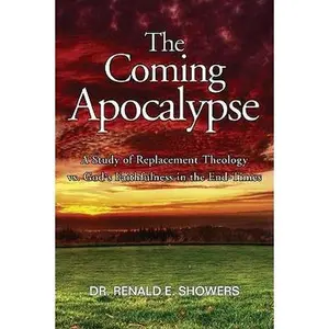 USED Book - The Coming Apocalypse: A Study of Replacement Theology vs. God's Faithfulness in the End-Times by Showers, Renald E. (Paperback) - english