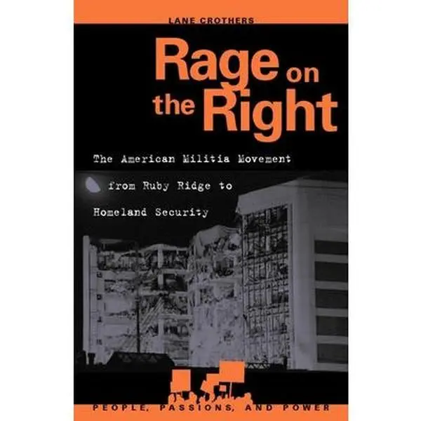 USED Book - Rage on the Right: The American Militia Movement from Ruby Ridge to Homeland Security by Crothers, Lane (Paperback) - english