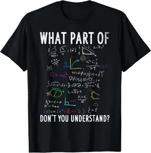 100% Cotton Top What Part of Don't You Understand for Math Teacher T-Shirt