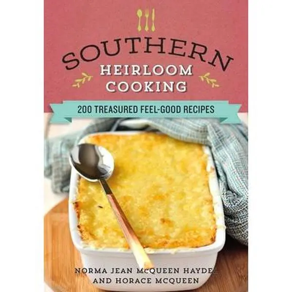 USED Book - Southern Heirloom Cooking: 200 Treasured Feel-Good Recipes by McQueen Haydel, Norma Jean (Hardcover) - english