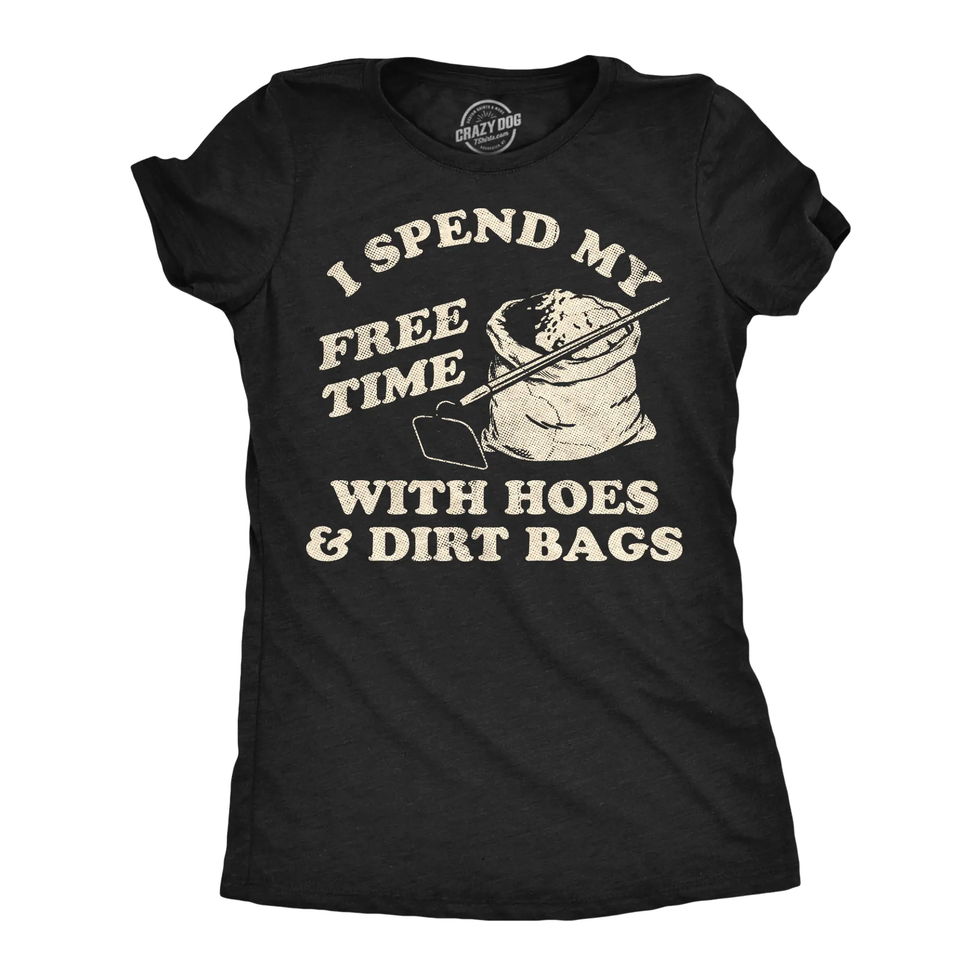 Womens Funny T Shirts I Spend My Free Time With Hoes and Dirt Bags Sarcastic Graphic Novelty Tee for Ladies Funny Womens T Shirts Cute Vintage Fashion Casual Ladies T-Shirt Gift Funny Sarcastic Top Women's Black -