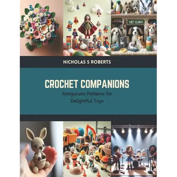 Crochet Companions: Amigurumi Patterns for Delightful Toys - Paperback