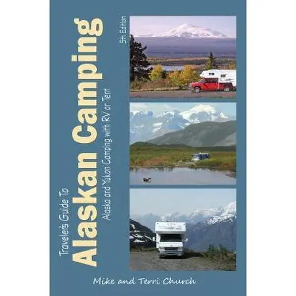 USED-Traveler's Guide to Alaskan Camping: Alaska and Yukon Camping With RV or Tent (Traveler's Guide series) by Mike Church (Paperback)