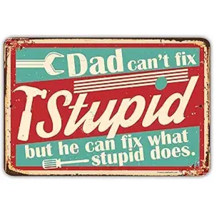 Dad Sign - Dad Can't Fix Stupid - Metal Sign - Perfect Gifts for Dad From Daughter or Son, Step Dad Gifts, Things To Get Your Dad For Christmas, Best Gifts for Dad, Garage Signs for Men