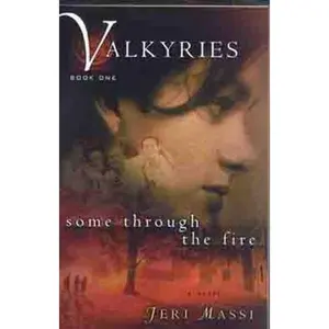 USED-Some Through the Fire (Valkyries Series) by Jeri Massi (Paperback)