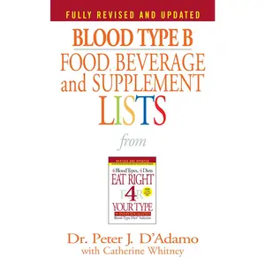 USED-Blood Type B Food, Beverage and Supplement Lists by D'Adamo, Peter J. (Mass Market Paperback)