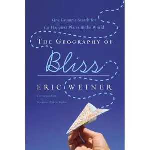 USED Book - The Geography of Bliss: One Grump's Search for the Happiest Places in the World by Eric Weiner (Hardcover) - english