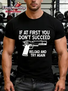 Men'S Crew Neck T-Shirt| "If at First You Don't Succeed, Reload and Try Again" Graphic, Breathable, Heavyweight 220gsm, Multiple Colors, Classic Fit, Casual Style, Regular Sleeve
