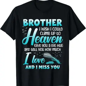 100% Cotton Brother My Angel in Heaven I Love Miss You Family Memorial T-Shirt